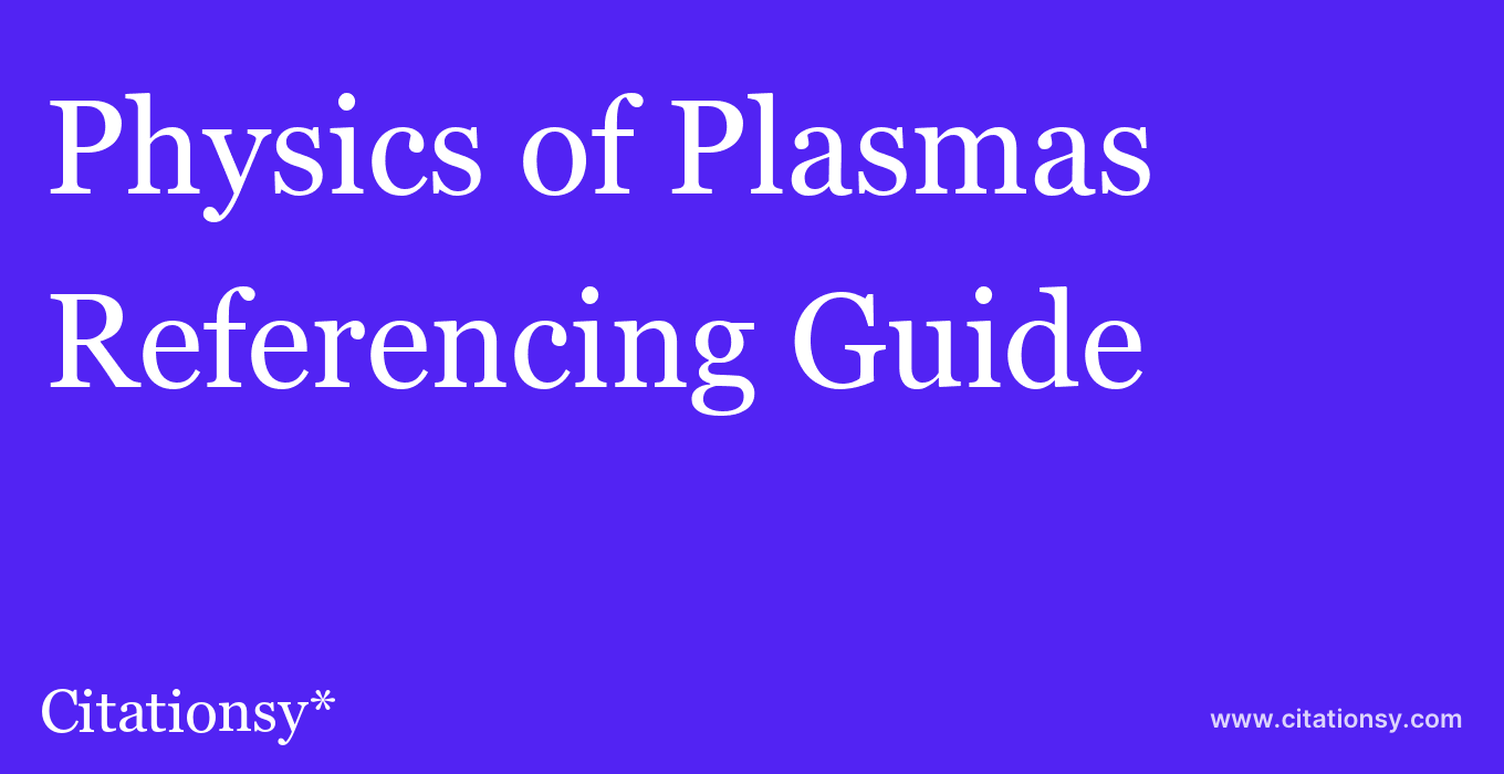 cite Physics of Plasmas  — Referencing Guide